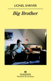Big brother, Lionel Shriver - ANAGRAMA