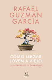 ESPASA CALPE, Cómo llegar joven a viejo - Rafael Guzmán García