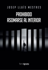 Prohibido asomarse al interior, Josep Lluís Mestres - TERRA IGNOTA