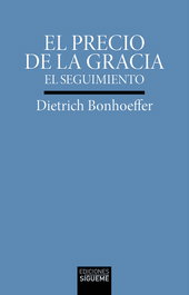 El precio de la gracia, Dietrich Bonhoeffer - SIGUEME