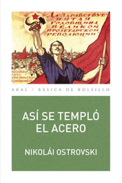 AKAL, Así se templó el acero, Nikolái Ostrovski - AKAL