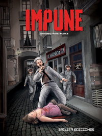 Continuara Comics S.L. IMPUNE Novela Gráfica de Antonio Raya Rosas