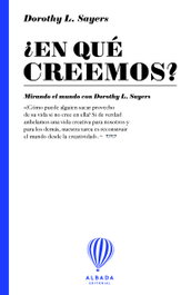 ¿En qué creemos?, Dorothy L. Sayers - EDITORIAL ALBADA