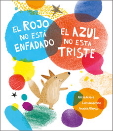 El rojo no está enfadado, el azul no está triste, Luis Amavisca y Alicia Acosta - NUBEOCHO