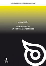 Comunicación: la ciencia y lo sensible, Muniz Sodré de Araújo Cabral - ALFAR EDICIONES