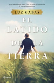 El latido de la tierra, Luz Gabás - PLANETA