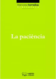 La paciencia, Francesc Torralba Rosello - PAGES EDITORS