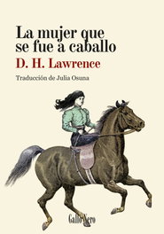 GALLO NERO, La mujer que se fue a caballo, D.H. Lawrence - GALLO NERO