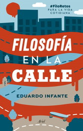 Filosofía en la calle, Eduardo Infante - ARIEL