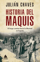 Historia del maquis, Julián Chaves Palacios - ATICO DE LIBROS