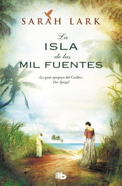 La isla de las mil fuentes (Serie del Caribe 1), Sarah Lark - B DE BOLSILLO