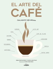 El arte del café, Sébastien Racineux - LUNWERG EDITORES