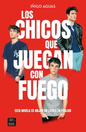 Los chicos que juegan con fuego, Iñigo Aguas - CROSSBOOKS
