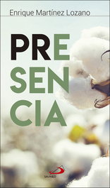 PRESENCIA, Enrique Martínez Lozano - SAN PABLO EDITORIAL