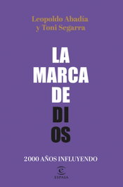 La marca de Dios, Leopoldo Abadía y Toni Segarra - ESPASA CALPE