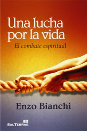 Una lucha por la vida, Enzo Bianchi - Sal Terrae