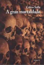 A Gran Mortaldade, Carlos Solla - RINOCERONTE EDITORA S.L.