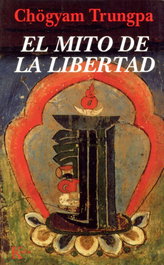 El mito de la libertad, Chögyam Trungpa - KAIROS