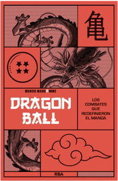 Rba Coleccionables S.A. MANGANIME 01. DRAGON BALL - LOS COMBATES QUE REDEFINIERON EL MANGA