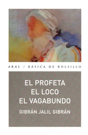 AKAL, El profeta. El loco. El vagabundo, Gibrán Jalil Gibrán - AKAL