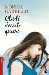 Olvidé decirte quiero, Mónica Carrillo - BOOKET