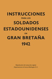 KAILAS, Instrucciones para los soldados estadounidenses en Gran Bretaña, 1942 - Departamento de Guerra