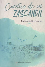 Cuentos de un zascandil, Luis Antolín Jimeno - BOHODON