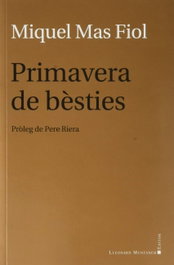 Primavera de bèsties, Miquel Mas Fiol - LLEONARD MUNTANER