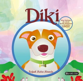SANGUINA EDITORIAL, Diki: una historia de amor entre personas y perro callejero