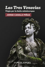 Las Tres Venecias, Jorge Canals Piñas - LA LINEA DEL HORIZONTE