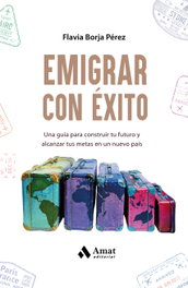 Emigrar con éxito, Borja Pérez, Flavia - AMAT EDITORIAL
