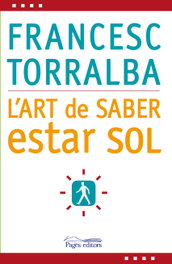 L'art de saber estar sol, Francesc Torralba Rosello - PAGES EDITORS