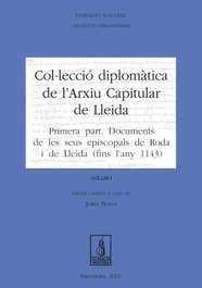 Col·lecció Diplomàtica de l'Arxiu Capitular de Lleida. Volum I, Jordi Bolós Masclans - PAGES EDITORS