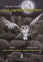 Los cuentos muertos, Jose Vicente Galiana - JAVISA23 EDICIONES