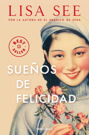 Sueños de felicidad, Lisa See - DEBOLSILLO