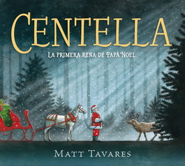 DUOMO, Centella: La primera rena de Papá Noel - Matt Tavares
