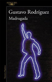Madrugada, Gustavo Rodríguez - ALFAGUARA