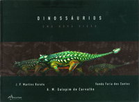 DINOSSÁURIOS: UMA NOVA VISÃO, Galopim de Carvalho, Vanda Santos, B. Martins - ANCORA EDITORA