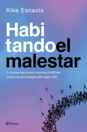 Habitando el malestar, Kike Esnaola - PLANETA
