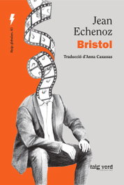 Bristol, Jean Echenoz - RAIG VERD EDITORIAL