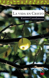La vida en Cristo, Raniero Cantalamessa - PPC