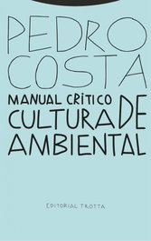 Manual crítico de cultura ambiental, Pedro Costa - TROTTA EDITORIAL