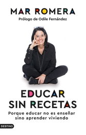 Educar sin recetas, Mar Romera - DESTINO