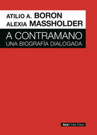 A contramano, Atilio A. Boron, Alexia Guillermina Massholder - AKAL