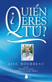 ¿Quién eres tú?, Lise Bourbeau - SIRIO EDITORIAL