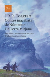 Contes inacabats de Númenor i la Terra Mitjana, J. R. R. Tolkien - PROA EDICIONS