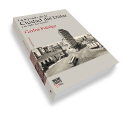 La leyenda de la Ciudad del Dólar, Carlos Fidalgo - MARCIANO SONORO EDICIONES