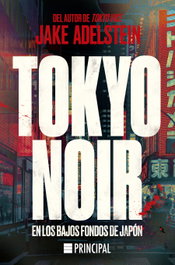 Tokyo Noir, Jake Adelstein - PRINCIPAL DE LOS LIBROS