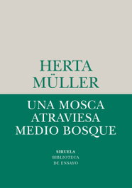 Una mosca atraviesa medio bosque, Muller Herta - Siruela