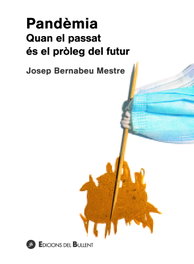 BULLENT, Pandèmia. Quan el passat és el pròleg del futur - Josep Bernabeu Mestre